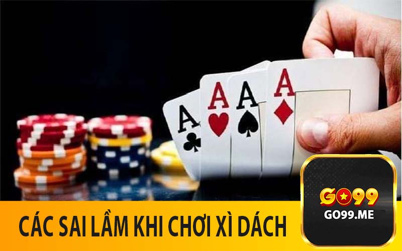 Các sai lầm khi chơi xì dách