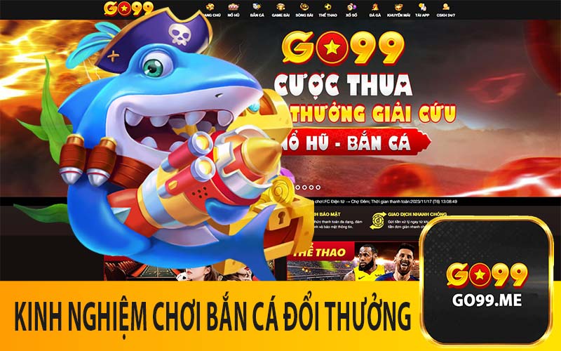 Kinh nghiệm chơi bắn cá đổi thưởng