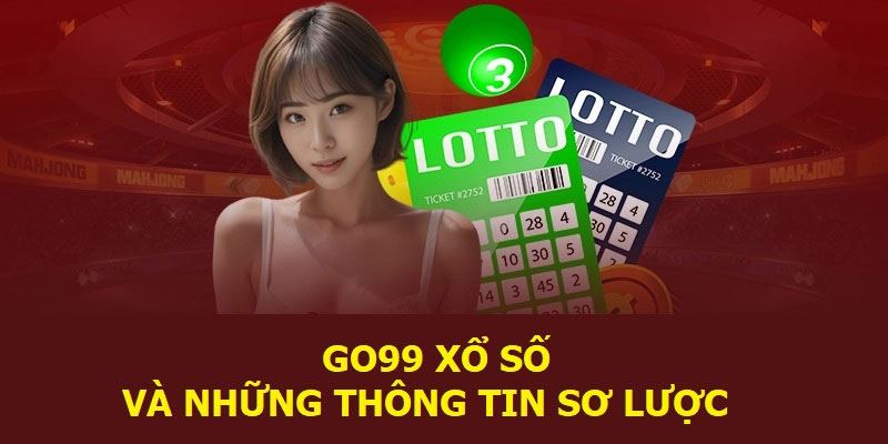 Ưu điểm nổi bật của Xổ số Go99 online là gì?